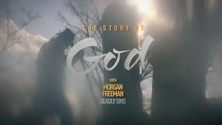 NG. - The Story of God with Morgan Freeman Series 3: Part 4 Deadly Sins (2019)