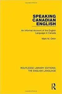 Speaking Canadian English: An Informal Account of the English Language in Canada