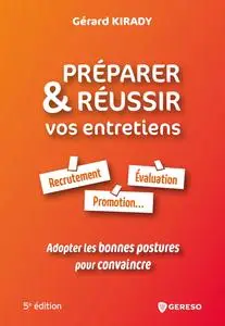 Gérard Kirady, "Préparer et réussir vos entretiens: Recrutement, évaluation, promotion..."