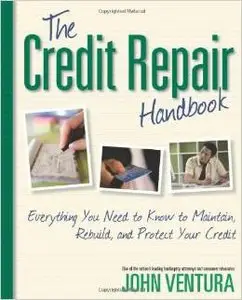 The Credit Repair Handbook: Everything You Need to Know to Maintain, Rebuild, and Protect Your Credit (repost)