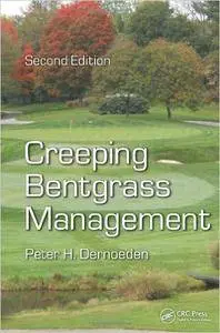 Creeping Bentgrass Management, Second Edition (Repost)