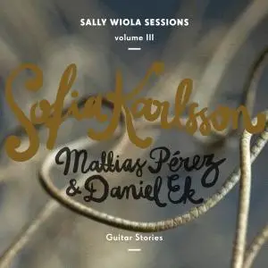 Sofia Karlsson with Mattias Pérez & Daniel Ek - Guitar Stories (2019)