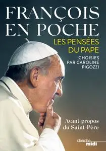 Pape François, Caroline Pigozzi, "François en poche : Les pensées du pape"