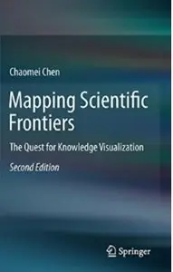 Mapping Scientific Frontiers: The Quest for Knowledge Visualization (2nd edition) [Repost]