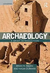 Archaeology: A Brief Introduction, 12th Edition (repost)