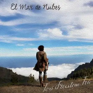 Tori Freestone Trio - El Mar de Nubes (2019)