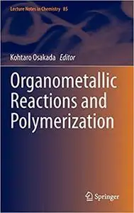 Organometallic Reactions and Polymerization (Lecture Notes in Chemistry