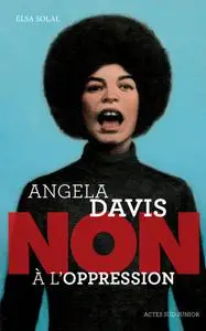 Angela Davis : Non à l'oppression -  Elsa Solal
