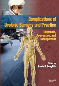 Complications of Urologic Surgery and Practice: Diagnosis, Prevention, and Management (repost)