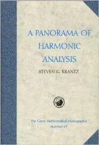 A Panorama of Harmonic Analysis (Carus Mathematical Monographs) by Steven Krantz