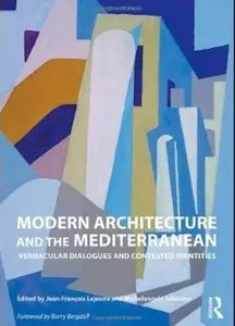 Modern Architecture and the Mediterranean: Vernacular Dialogues and Contested Identities [Repost]
