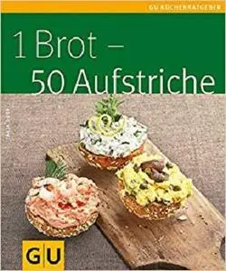 1 Brot - 50 Aufstriche [Repost]