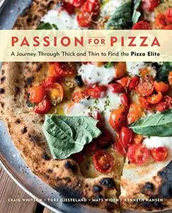 Passion for Pizza: A Journey Through Thick and Thin to Find the Pizza Elite (Repost)