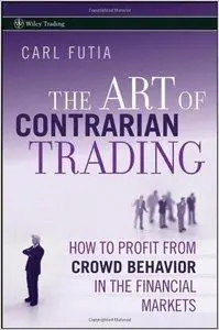 The Art of Contrarian Trading: How to Profit from Crowd Behavior in the Financial Markets (repost)