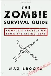 The Zombie Survival Guide: Complete Protection from the Living Dead [Repost]