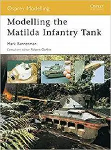 Modelling the Matilda Infantry Tank (Osprey Modelling)