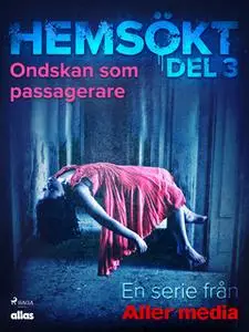 «Ondskan som passagerare» by Allas Hemsökt