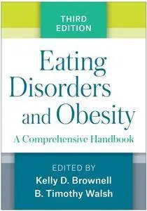 Eating Disorders and Obesity : A Comprehensive Handbook, Third Edition
