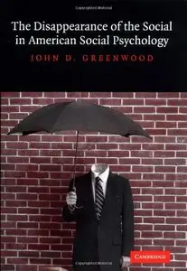 The Disappearance of the Social in American Social Psychology