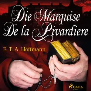 «Die Marquise de la Pivardiere» by E.T.A. Hoffmann