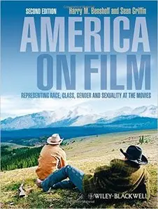 America on Film: Representing Race, Class, Gender, and Sexuality at the Movies (2nd edition)