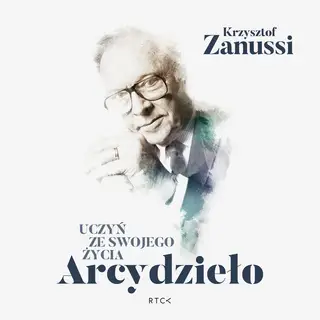 «Uczyń ze swojego życia Arcydzieło» by Krzysztof Zanussi