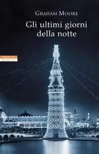 Graham Moore - Gli ultimi giorni della notte