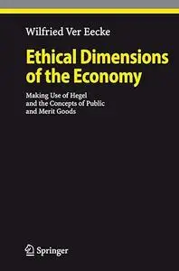 Ethical Dimensions of the Economy: Making Use of Hegel and the Concepts of Public and Merit Goods (Repost)
