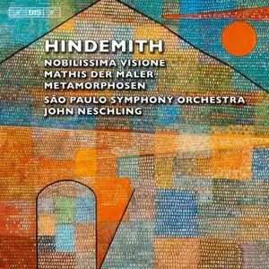 Paul Hindemith - Nobilissima Visione; Mathis der Maler; Metamorphosen  (São Paulo Symphony Orchestra, John Neschling) (2011)