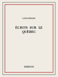 Louis Hémon, "Écrits sur le Québec"