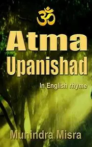 «Atma Upanishad» by Munindra Misra