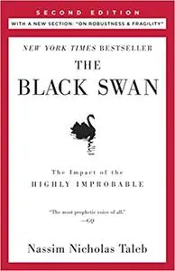 The Black Swan: Second Edition: The Impact of the Highly Improbable: With a new section: "On Robustness and Fragility"  Ed 2