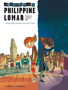Les Enquêtes Polar de Philippine Lomar - Tome 1 - Scélérats Qui Rackettent