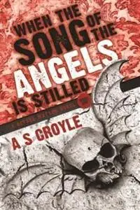 «When the Song of the Angels is Stilled» by A.S. Croyle