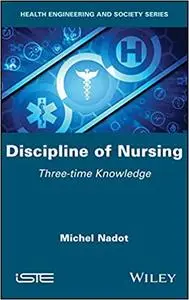 Discipline of Nursing: Three-time Knowledge