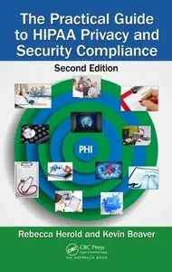 The Practical Guide to HIPAA Privacy and Security Compliance, Second Edition (repost)