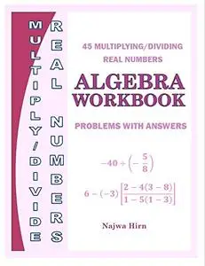 Algebra Workbook Multiplying Dividing Real Numbers