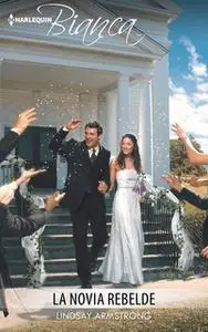 «La novia rebelde» by Lindsay Armstrong