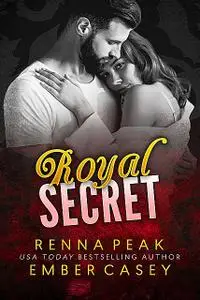 «Royal Secret» by Ember Casey, Renna Peak