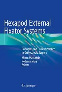 Hexapod External Fixator Systems: Principles and Current Practice in Orthopaedic Surgery (Repost)