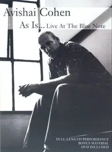Avishai Cohen - As Is Live At The Blue Note (2007)