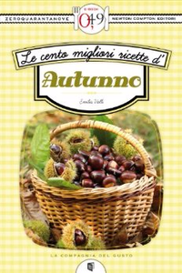 Le cento migliori ricette d'autunno - Emilia Valli (Repost)