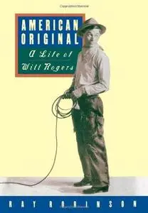 American Original: A Life of Will Rogers