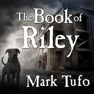 «The Book of Riley» by Mark Tufo