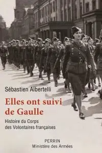 Sébastien Albertelli, "Elles ont suivi de Gaulle"