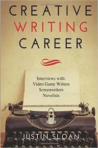 Creative Writing Career: Becoming a Writer of Film, Video Games, and Books