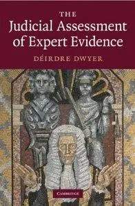 The Judicial Assessment of Expert Evidence (repost)