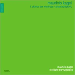 Mauricio Kagel: 5 Stücke der Windrose - Phantasiestück
