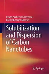 Solubilization and Dispersion of Carbon Nanotubes