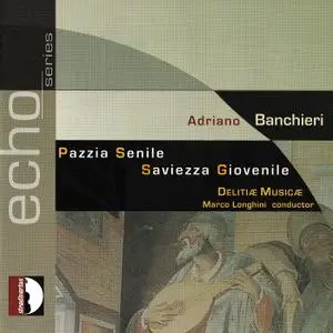 Marco Longhini, Delitiæ Musicæ - Adriano Banchieri: Pazzia Senile; Saviezza Giovenile (2016)